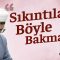 Sıkıntılara Böyle Bakmalı – Abdülhalik Ustaosmanoğlu Hoca Efendi