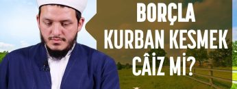 Borç Alarak Kurban Kesmek Câiz midir? – Yasin Çelik Hoca Efendi @ismailaganet 